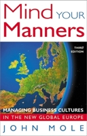 Mind Your Manners: Managing Business Cultures in a Global Europe 1857883144 Book Cover