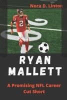 Ryan Mallett: A Promising NFL Career Cut Short B0CCXX5WSH Book Cover