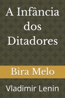 A Infância dos Ditadores: Vladimir Lenin B0C9SFNRMF Book Cover