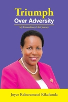 Triumph Over Adversity: My Extraordinary Life's Journey 9970198785 Book Cover