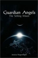 Guardian Angels: The Setting Moon 1935361015 Book Cover