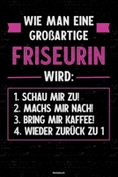 Wie man eine gro�artige Friseurin wird: Notizbuch: Friseurin Journal DIN A5 liniert 120 Seiten Geschenk 1712520679 Book Cover