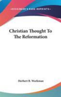 Christian Thought to the Reformation 1597526703 Book Cover