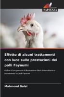 Effetto di alcuni trattamenti con luce sulle prestazioni dei polli Fayoumi 6209391397 Book Cover