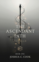 The Ascendant Path: Scholar B0B92NWX19 Book Cover