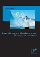 Rekrutierung der Net Generation: E-Recruiting mit Hilfe von Web 2.0-Tools 3836696800 Book Cover