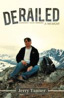 Derailed: A Memoir 1452543127 Book Cover