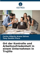 Ort der Kontrolle und Arbeitszufriedenheit in einem Unternehmen in Trujillo 6207311892 Book Cover
