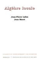 Algèbre locale (HR.ENSEIG.SCIEN) (French Edition) 2705664416 Book Cover