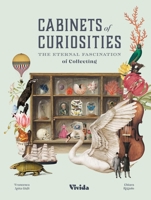 Cabinets of Curiosities: The Eternal Fascination of Collecting 8854422509 Book Cover