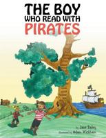 The Boy Who Read with Pirates 1481739344 Book Cover