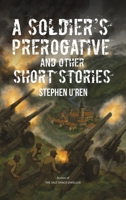 A Soldier's Prerogative and Other Short Stories B0FKT146TQ Book Cover