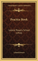Practice Book: Leland Powers School 1023024160 Book Cover