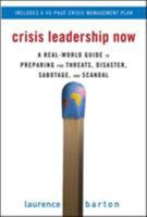 Crisis Leadership Now: A Real-World Guide to Preparing for Threats, Disaster, Sabotage, and Scandal 0071498826 Book Cover