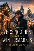 Das Versprechen des Wintermarkts: Ein Winterroman über Liebe, Vertrauen und einen Markt voller Licht (German Edition) B0H45J356R Book Cover