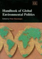 Handbook Of Global Environmental Politics: Edited By Peter Dauvergne (Elgar Original Reference) 1847200044 Book Cover