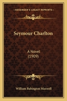 Seymour Charlton: A Novel 1357234872 Book Cover