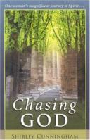 Chasing God: One Woman's Magnificent Journey to Spirit 0972057102 Book Cover