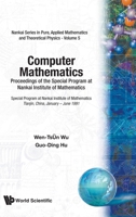 Computer Mathematics - Proceedings of the Special Program at Nankai Institute of Mathematics 9810215282 Book Cover