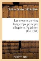 Les moyens de vivre longtemps, principes d'hygiène. 3e édition 2329116063 Book Cover