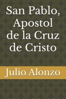 San Pablo, Apostol de la Cruz de Cristo (Spanish Edition) B0DC45G8T8 Book Cover