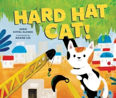 Hard Hat Cat! 1541546369 Book Cover