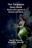 The Turquoise Story Book: Stories and Legends of Summer and Nature 9362511177 Book Cover