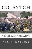 Co. Aytch: A Confederate Memoir of the Civil War