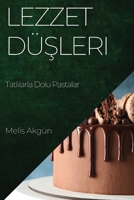 Lezzet Düşleri: Tatlılarla Dolu Pastalar 1835191525 Book Cover