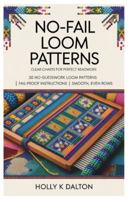 No-Fail Loom Patterns: Clear Charts for Perfect Beadwork: 30 No-Guesswork Loom Patterns | Fail-Proof Instructions | Smooth, Even Rows B0G46YWQQB Book Cover