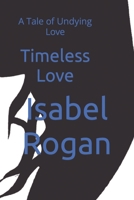 Timeless Love: A Tale of Undying Love B0C1JBJK32 Book Cover