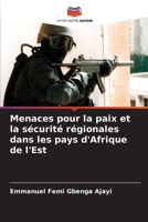 Menaces pour la paix et la sécurité régionales dans les pays d'Afrique de l'Est 620933248X Book Cover