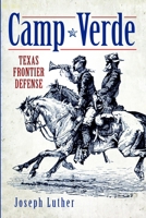 Camp Verde: Texas Frontier Defense (Landmarks) 1609493869 Book Cover