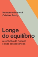 Longe do equilíbrio: A exclusão do humano e suas consequências 6500165330 Book Cover