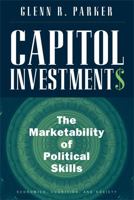 Capitol Investments: The Marketability of Political Skills (Economics, Cognition, and Society) 0472070371 Book Cover
