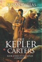 The Kepler Carters: Book Three of the Kepler Chronicles 1707213003 Book Cover