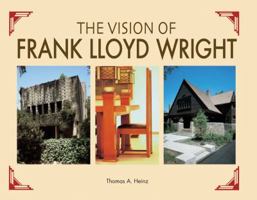 The Vision of Frank Lloyd Wright: A complete guide to the designs of an architectural genius 0785834427 Book Cover