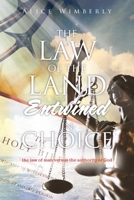 The Law of the Land Entwined in Choice 1088163378 Book Cover