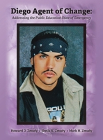 Diego Agent of Change: Addressing the Public Education State of Emergency 1663274312 Book Cover