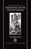 Shakespeare and the Constant Romans (Oxford English Monographs) 019811771X Book Cover