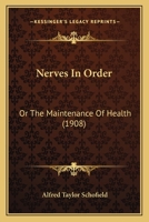 Nerves in Order: Or, the Maintenance of Health 1166995968 Book Cover