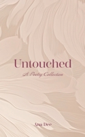 Untouched: A Poetry Collection 1738054608 Book Cover