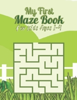 My First Maze Book For kids Ages 1-4: 50 Mazes for Kids Ages 1-4 or Toddler With Solutions. Activity mazes for your kids to keep your kids brain sharp. B091F1BDRM Book Cover