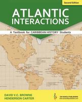 Atlantic Interactions: A Textbook for CAPE History Students 9766376298 Book Cover