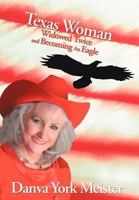 Texas Woman Widowed Twice and Becoming an Eagle 1449748449 Book Cover