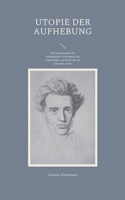 Utopie der Aufhebung: Ein Gesichtspunkt für Kierkegaards Wirksamkeit als Schriftsteller mit Rücksicht auf Entweder / Oder 3754334050 Book Cover