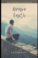 Brave Faith (The Only Way is Up) B0DTP9MHP7 Book Cover