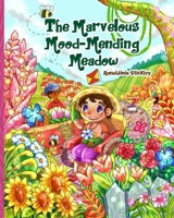 The Marvelous Mood-Mending Meadow: Picture Book About Gratitude and Dealing with Kids Emotions (Emotional Regulation for Kids) B0CPBSQ915 Book Cover