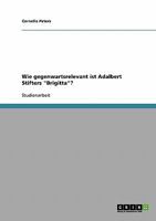 Wie gegenwartsrelevant ist Adalbert Stifters Brigitta? 3638853403 Book Cover