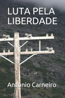 Luta Pela Liberdade 1980322791 Book Cover